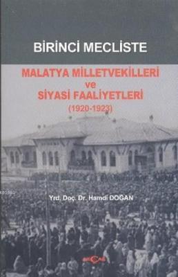 Birinci Mecliste Malatya Milletvekilleri ve Siyasi Faaliyetleri