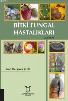 Bitki Fungal Hastalıkları Şener Kurt