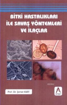 Bitki Hastalıkları ile Savaş Yöntemleri ve İlaçlar
