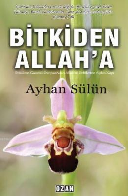 Bitkiden Allah'a Ayhan Sülün