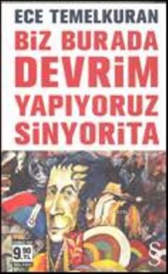 Biz Burada Devrim Yapıyoruz Sinyorita Ece Temelkuran