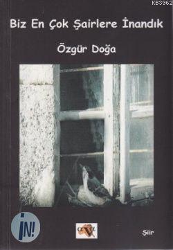 Biz En Çok Şairlere İnandık