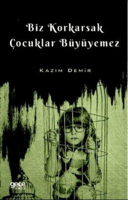 Biz Korkarsak Çocuklar Büyüyemez
