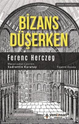 Bizans Düşerken Ferenc Herczeg