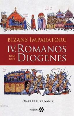 Bizans İmparatoru IV. Romanos Diogenes (1068 - 1071)