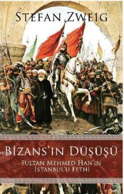 Bizans'ın Düşüşü Stefan Zweig