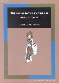 Bizans'ın Soylu Kadınları Donald Nicol