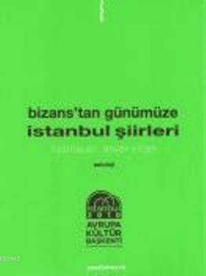 Bizanstan Günümüze İstanbul Şiirleri Enver Ercan
