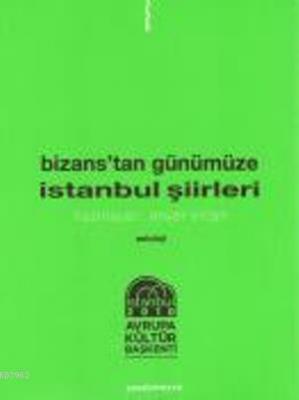 Bizanstan Günümüze İstanbul Şiirleri Enver Ercan