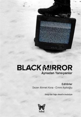 Black Mirror: Aynadan Yansıyanlar Emre Aşılıoğlu