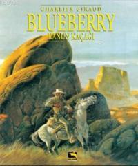 Blueberry Cilt 5 - Kanun Kaçağı Jean-Michel Charlier