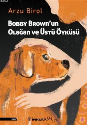 Bobby Brown'un Olağan ve Üstü Öyküsü Arzu Birol