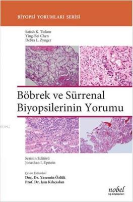Böbrek ve Sürrenal Biyopsilerinin Yorumu Satish K. Tickoo