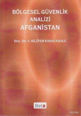 Bölgesel Güvenlik Analizi Afganistan Z. Nilüfer Karacasulu