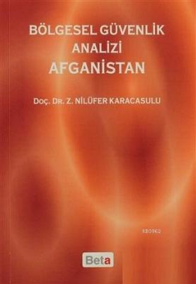 Bölgesel Güvenlik Analizi Afganistan Z. Nilüfer Karacasulu
