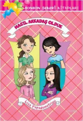 Bonbon Şekeri 18 - Nasıl Arkadaş Olduk