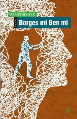 Borges mi Ben mi Remzi Şimşek