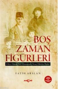 Boş Zaman Figürleri Fatih Arslan
