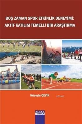 Boş Zaman Spor Etkinlik Deneyimi Aktif Katılım Temelli Bir Araştırma