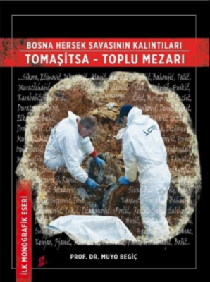 Bosna Hersek Savaşının Kalıntıları Tomaşitsa - Toplu Mezarı Muyo Begiç