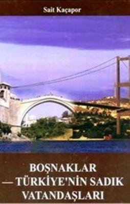 Boşnaklar Türkiye'nin Sadık Vatandaşları