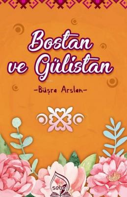 Bostan ve Gülistan Büşra Arslan