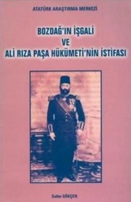 Bozdağ'ın İşgali ve Ali Rıza Hükümetinin İstifası