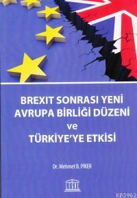 Brexit Sonrası Yeni Avrupa Birliği Düzeni ve Türkiye'ye Etkisi