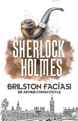 Brilston Faciası - Sherlock Holmes Sir Arthur Conan Doyle