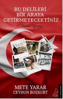 Bu Delileri Bir Araya Getirmeyecektiniz