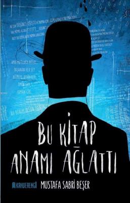 Bu Kitap Anamı Ağlattı Mustafa Sabri Beşer
