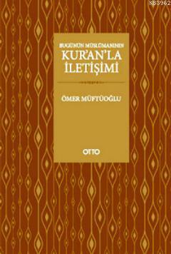 Bugünün Müslümanının Kur'an'la İletişimi