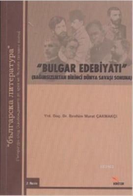 Bulgar Edebiyatı İbrahim Murat Çakmakçı