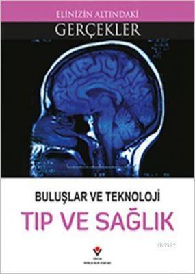 Buluşlar ve Teknoloji - Tıp ve Sağlık