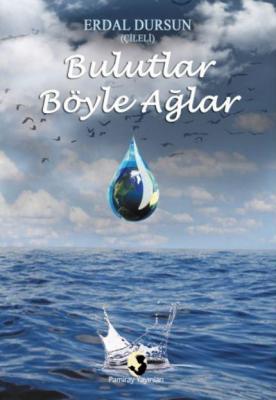 Bulutlar Böyle Ağlar