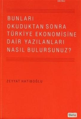 Bunları Okuduktan Sonra Türkiye Ekonomisine Dair Yazılanları Nasıl Bul