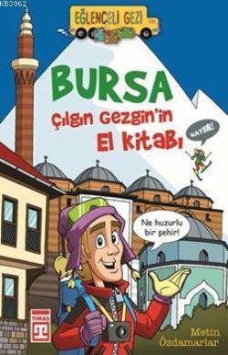 Bursa - Çılgın Gezgin'in El Kitabı Metin Özdamarlar