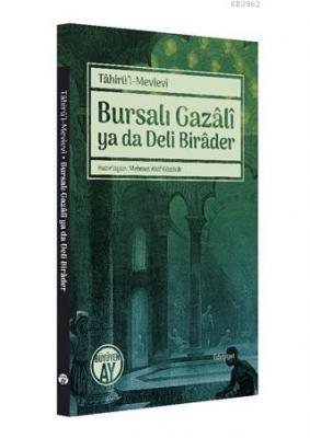 Bursalı Gazali ya da Deli Birader Tahirü'l-Mevlevi