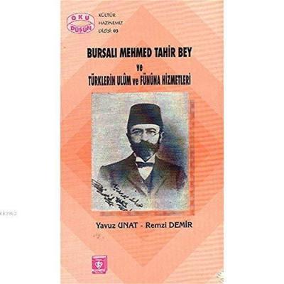 Bursalı Mehmet Tahir Bey ve Türklerin Ulum ve Fününa Hizmetleri Remzi 