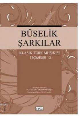 Buselik Şarkılar Klasik Türk Musikisi Seçmeler 13 M. Kemal Karaosmanoğ