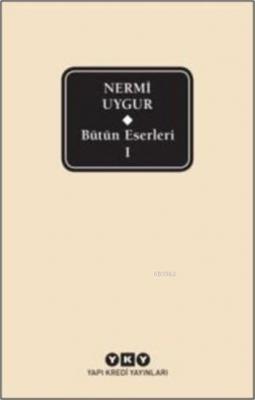 Bütün Eserleri 1 - Nermi Uygur