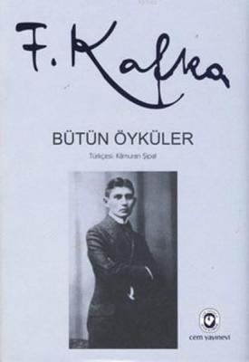 Bütün Öyküler - Franz Kafka Franz Kafka