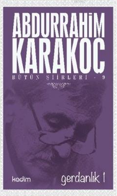 Bütün Şiirleri 9 - Gerdanlık 1 Abdurrahim Karakoç
