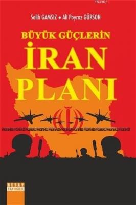 Büyük Güçlerin İran Planı Ali Poyraz Gürsoy