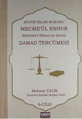 Büyük İslam Hukuku Mecmeül Enhur Damad Tercümesi Mehmet Çelik