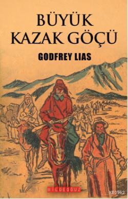 Büyük Kazak Göçü Godfrey Lias