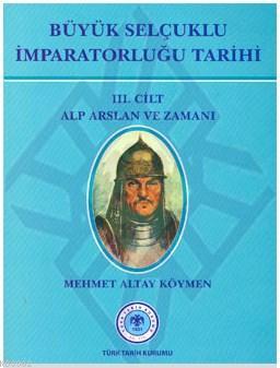 Büyük Selçuklu İmparatorluğu Tarihi 3. Cilt Mehmet Altay Köymen