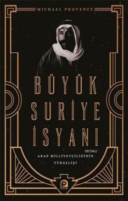 Büyük Suriye İsyanı Arap Milliyetçiliğinin Yükselişi