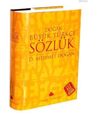 Büyük Türkçe Sözlük D. Mehmet Doğan