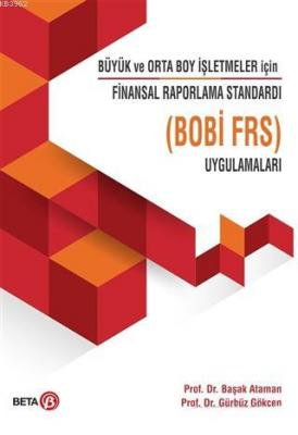 Büyük ve Orta Boy İşletmeler için Finansal Raporlama Standardı Uygulamaları ( Bobi Frs )